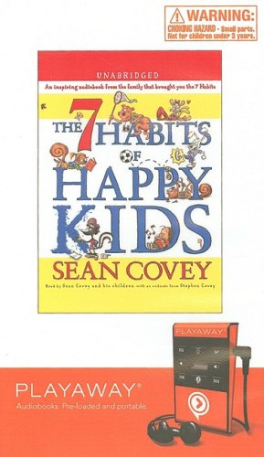 The 7 Habits of Happy Kids: Library Edition (Playaway Children) Novels & Short Stories