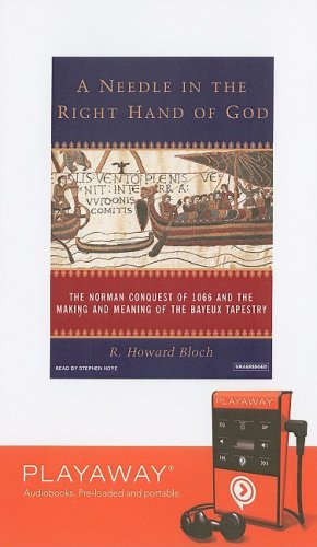 A Needle in the Right Hand of God: The Norman Conquest of 1066 and the Making and Meaning of the Bayeux Tapestry : The Norman Conquest ... Library Edition (Playaway Adult Nonfiction) Film, Art & Culture