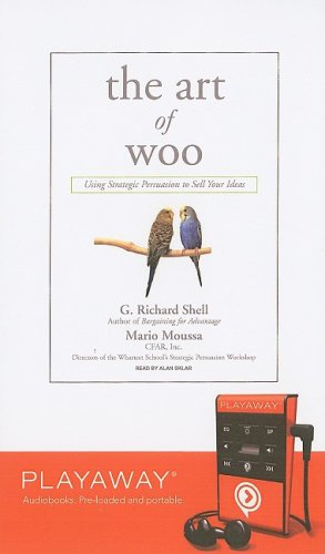 The Art of Woo: Using Strategic Persuasion to Sell Your Ideas : Using Strategic Persuasion to Sell Your Ideas, Library Edition (Playaway Adult Nonfiction) Business, Finance & Career