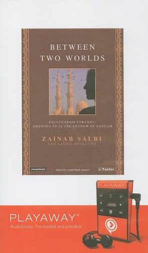 Between Two Worlds: Escape from Tyranny: Growing Up in the Shadow of Saddam : Escape from Tyranny - Growing Up in the Shadow of Saddam, Library Edition (Playaway Adult Nonfiction) Inspiring women Books