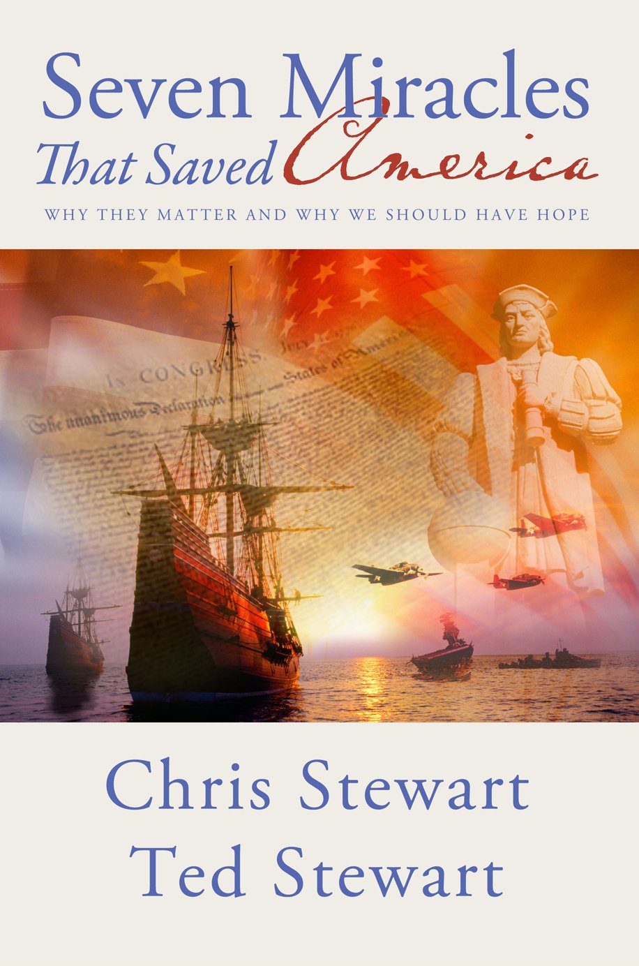 Seven Miracles That Saved America: Why They Matter and Why We Should Have Hope Politics & History