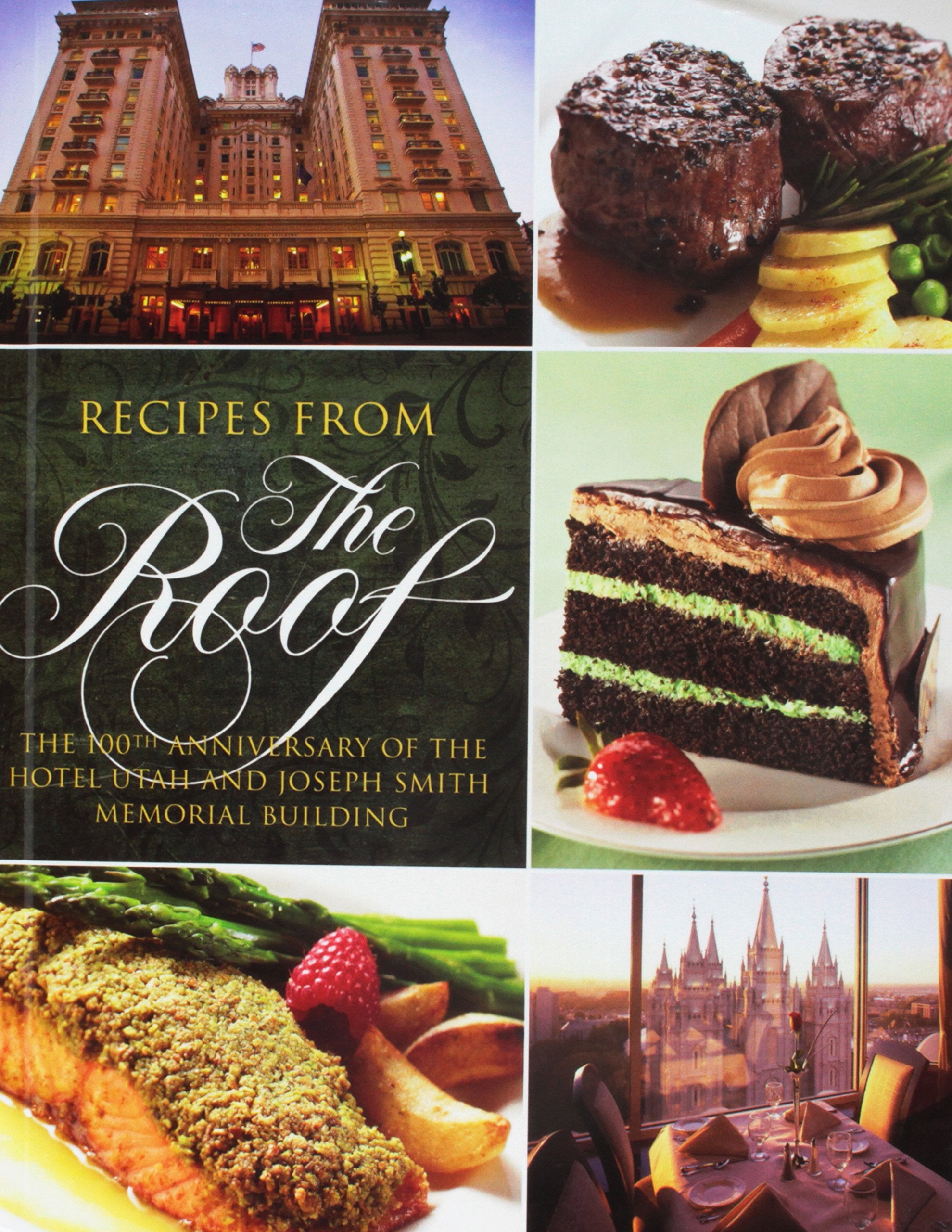 Recipes From the Roof: The 100th Anniversary of the Hotel Utah and the Joseph Smith Memorial Building Books