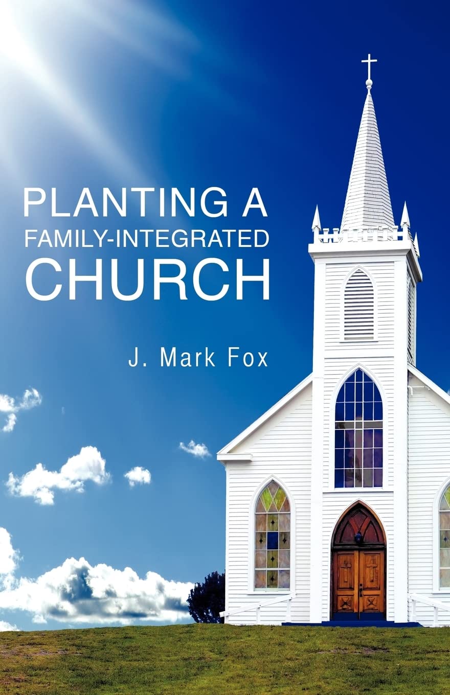 Planting a Family-Integrated Church book
