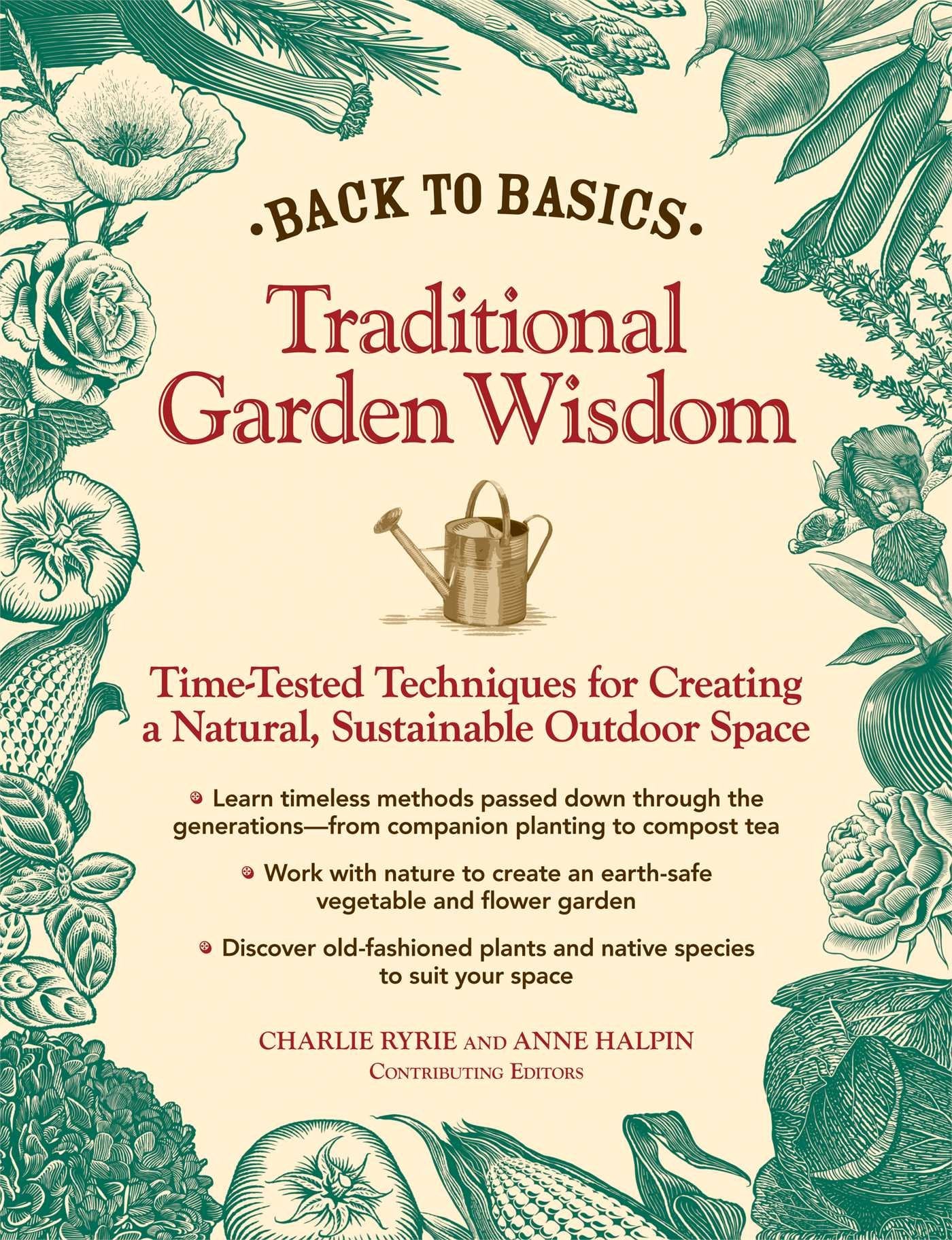 Traditional Garden Wisdom: Time-Tested Techniques for Creating a Natural, Sustainable Outdoor Space book