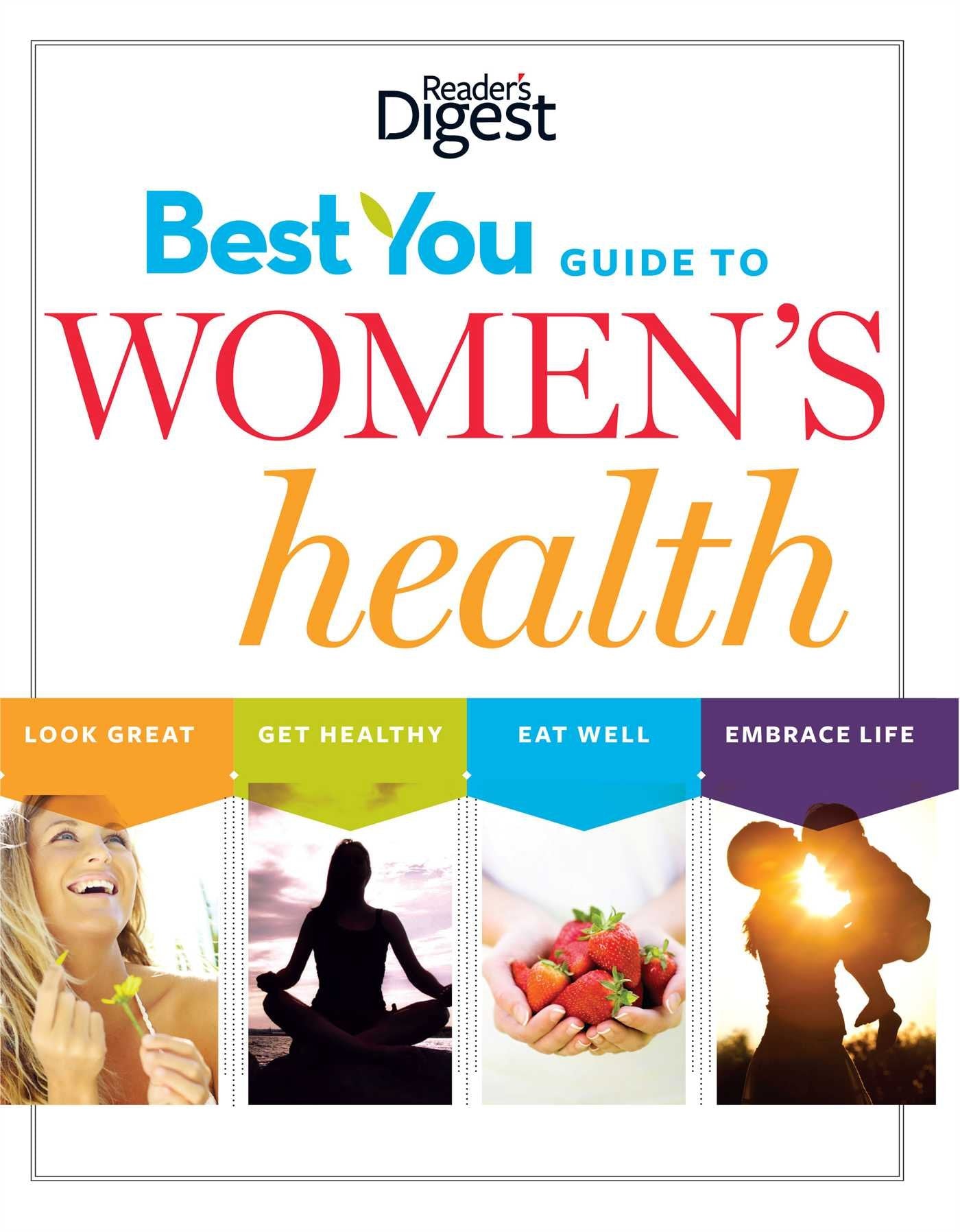 Best You Guide to Women's Health: Look Great, Eat Healthy, Eat Well, Embrace Life Health, Nutrition & Fitness