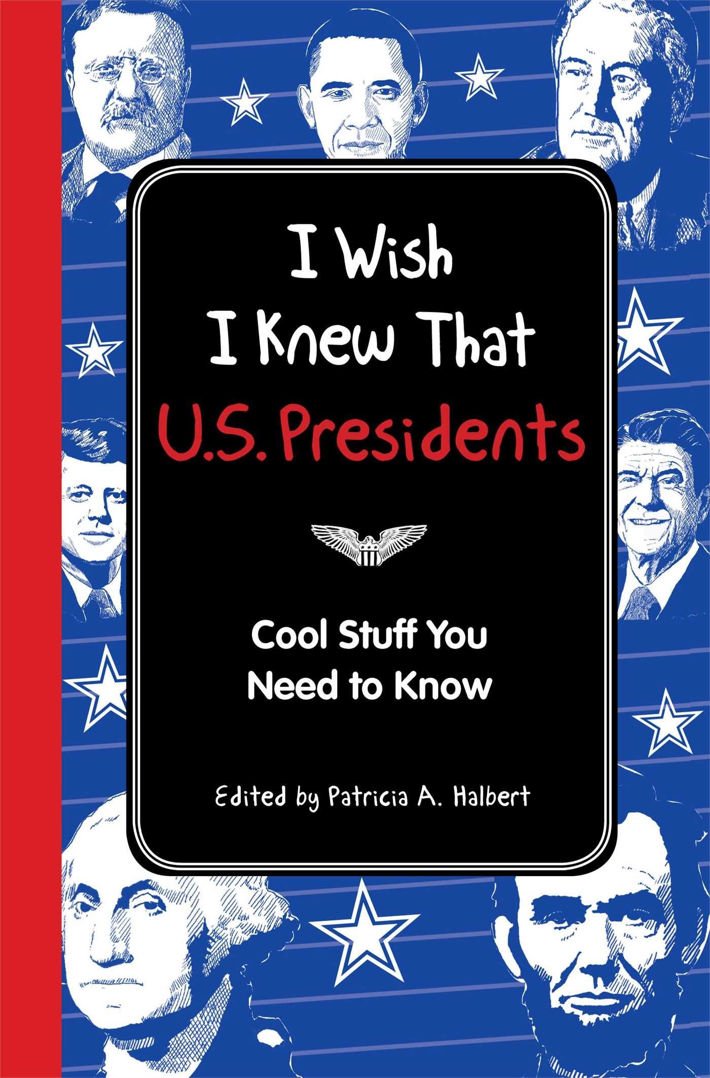 I Wish I Knew That: U.S. Presidents: Cool Stuff You Need to Know Non-fiction
