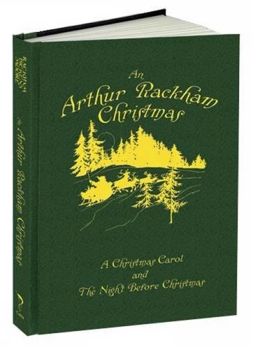 An Arthur Rackham Christmas: A Christmas Carol and the Night Before Christmas (Calla Editions) Classics