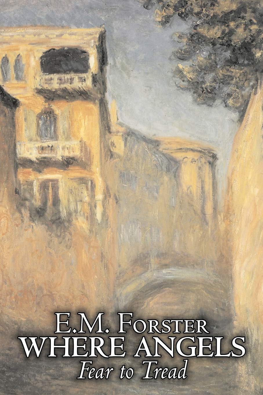 Where Angels Fear to Tread by E.M. Forster, Fiction, Classics Classics