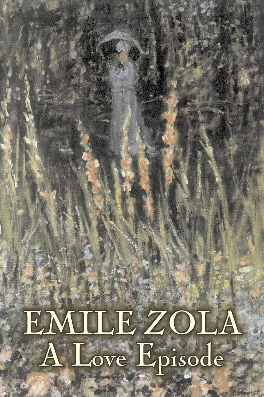 A Love Episode by Emile Zola, Fiction, Literary, Classics Contemporary literature