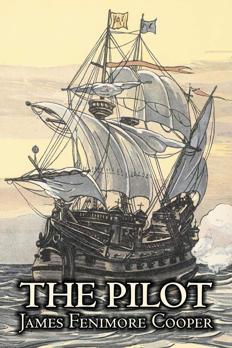 The Pilot by James Fenimore Cooper, Fiction, Historical, Classics, Action & Adventure Classics