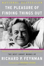 The Pleasure of Finding Things Out: The Best Short Works of Richard P. Feynman book