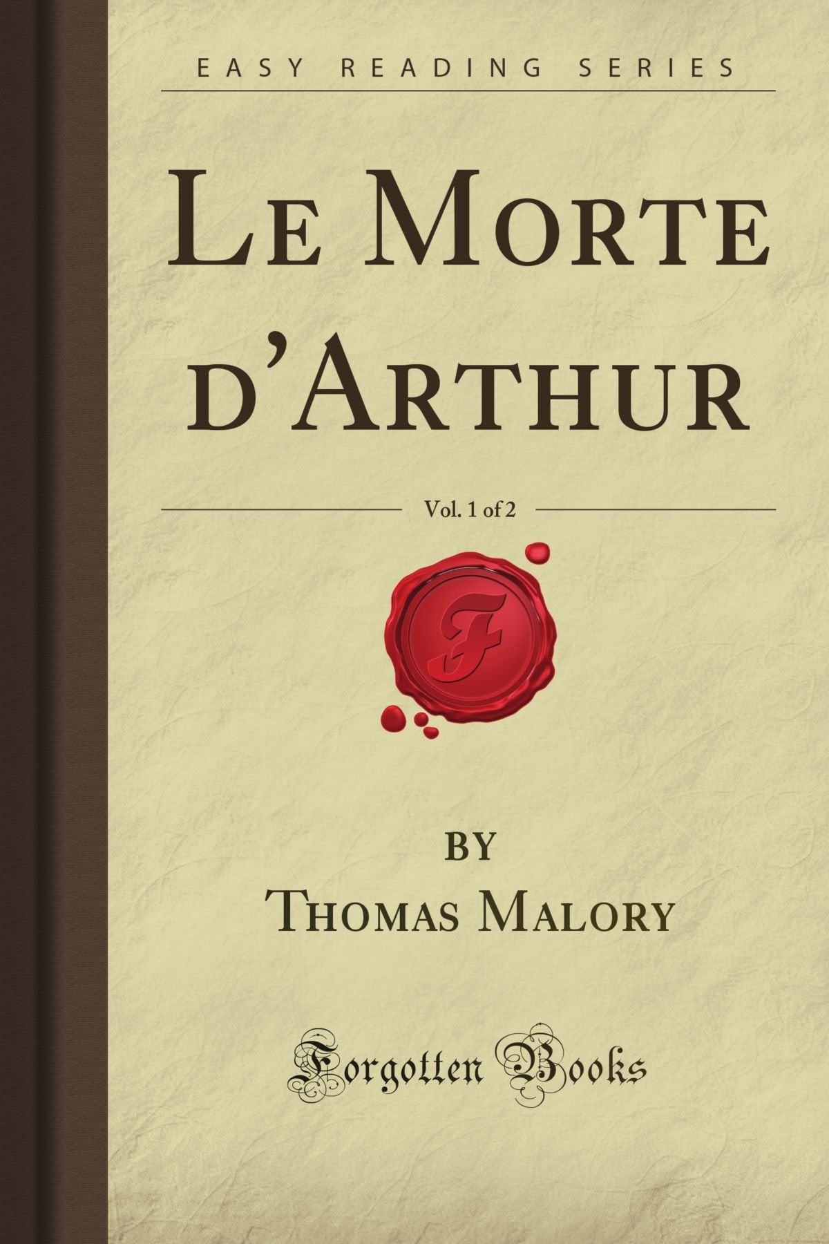 Le Morte d'Arthur, Vol. 1 of 2 (Forgotten Books) book