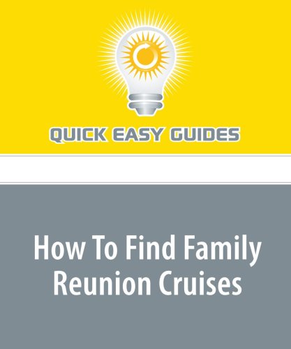 How To Find Family Reunion Cruises Parents & Children