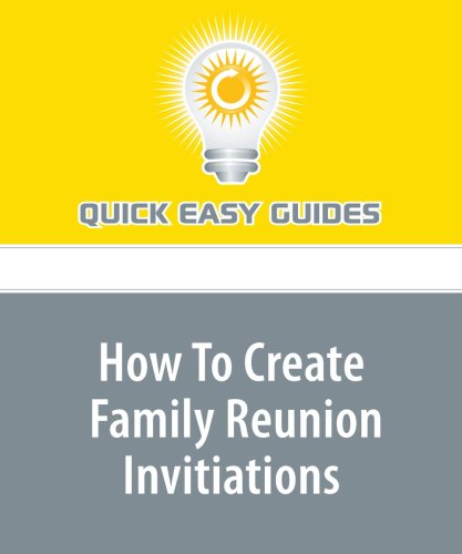 How To Create Family Reunion Invitiations Parents & Children