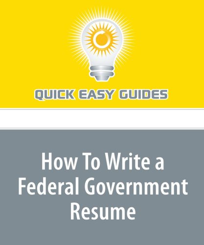How To Write a Federal Government Resume: Seven Subjects Your Federal Resume Must Cover Business, Finance & Career