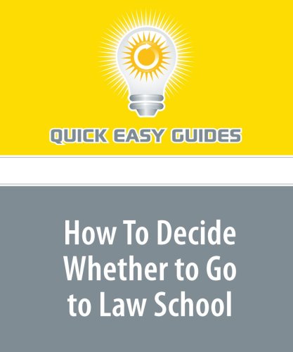 How To Decide Whether to Go to Law School Business, Finance & Career