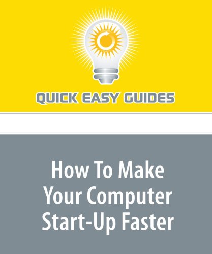 Product Image: How To Make Your Computer Start-Up Faster: Help Your Computer Start Up Faster