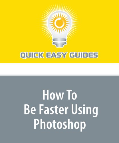 How To Be Faster Using Photoshop: 18 Tips for Photoshop Users Hobbies & Crafts