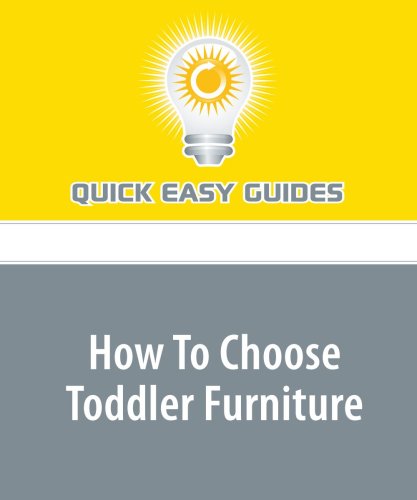 How To Choose Toddler Furniture Parents & Children