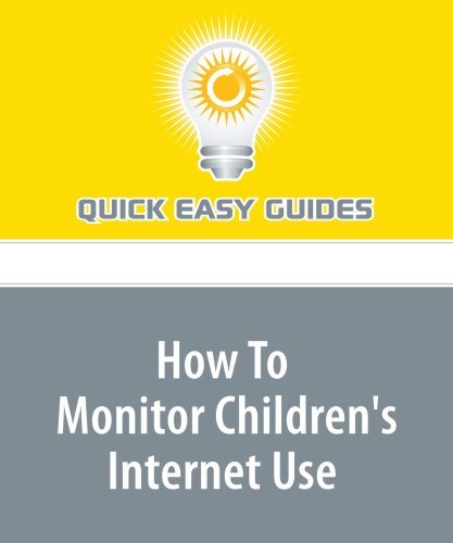 How To Monitor Children's Internet Use Computer Science