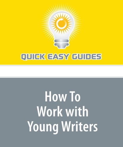 How To Work with Young Writers: Part 2 of a 2-Part Series Learning & Reference