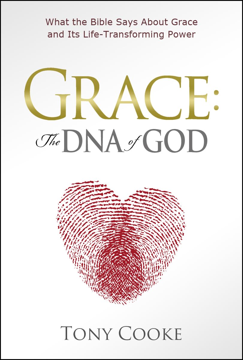 Grace, the DNA of God: What the Bible Says about Grace and Its Life-Transforming Power Social Sciences