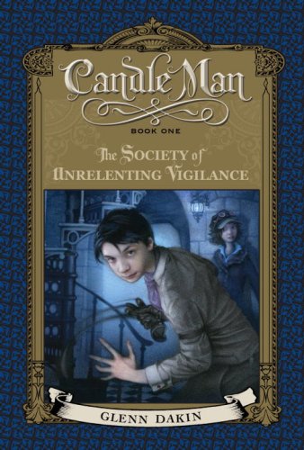 The Society of Unrelenting Vigilance (Candle Man, Band 1) Novels & Short Stories