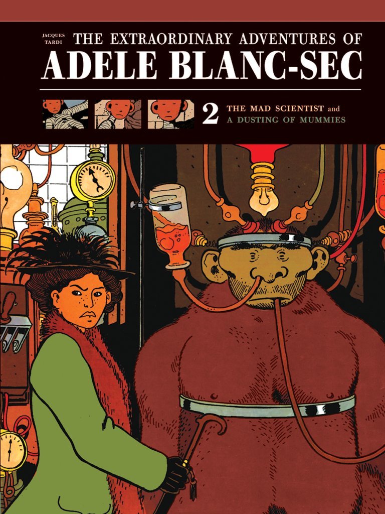 The Extraordinary Adventures of Adéle Blanc-Sec Vol 2: The Mad Scientist / Mummies on Parade (EXTRAORDINARY ADVENTURES ADELE BLANC SEC HC) Manga