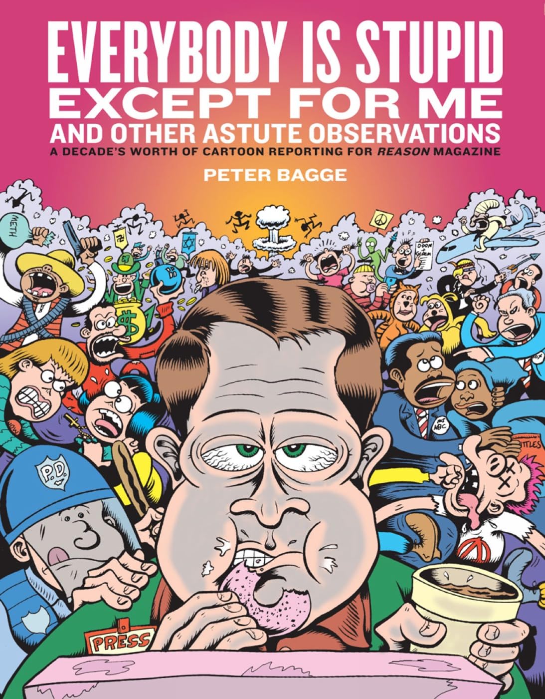 Everybody Is Stupid Except For Me: A Decade's Worth of Cartoon Reporting for Reason Magazine Manga