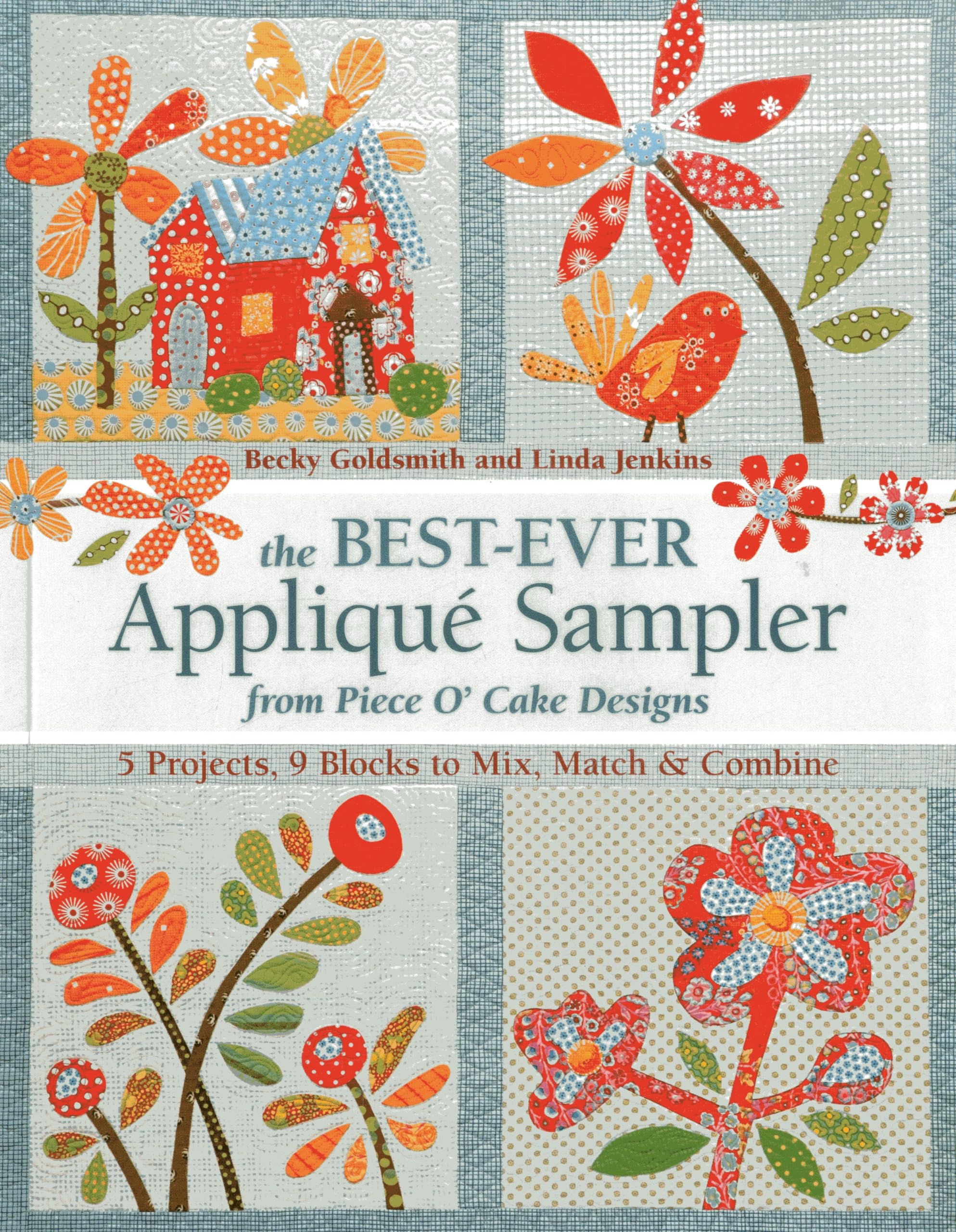 The Best-Ever Appliqué Sampler from Piece O' Cake Designs Hobbies & Crafts