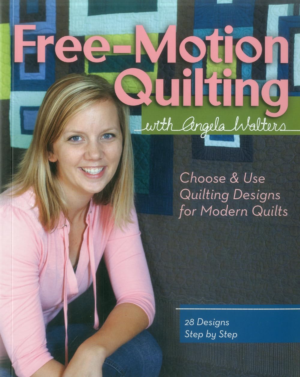 Free-Motion Quilting with Angela Walters: Choose & Use Quilting Designs on Modern Quilts Hobbies & Crafts