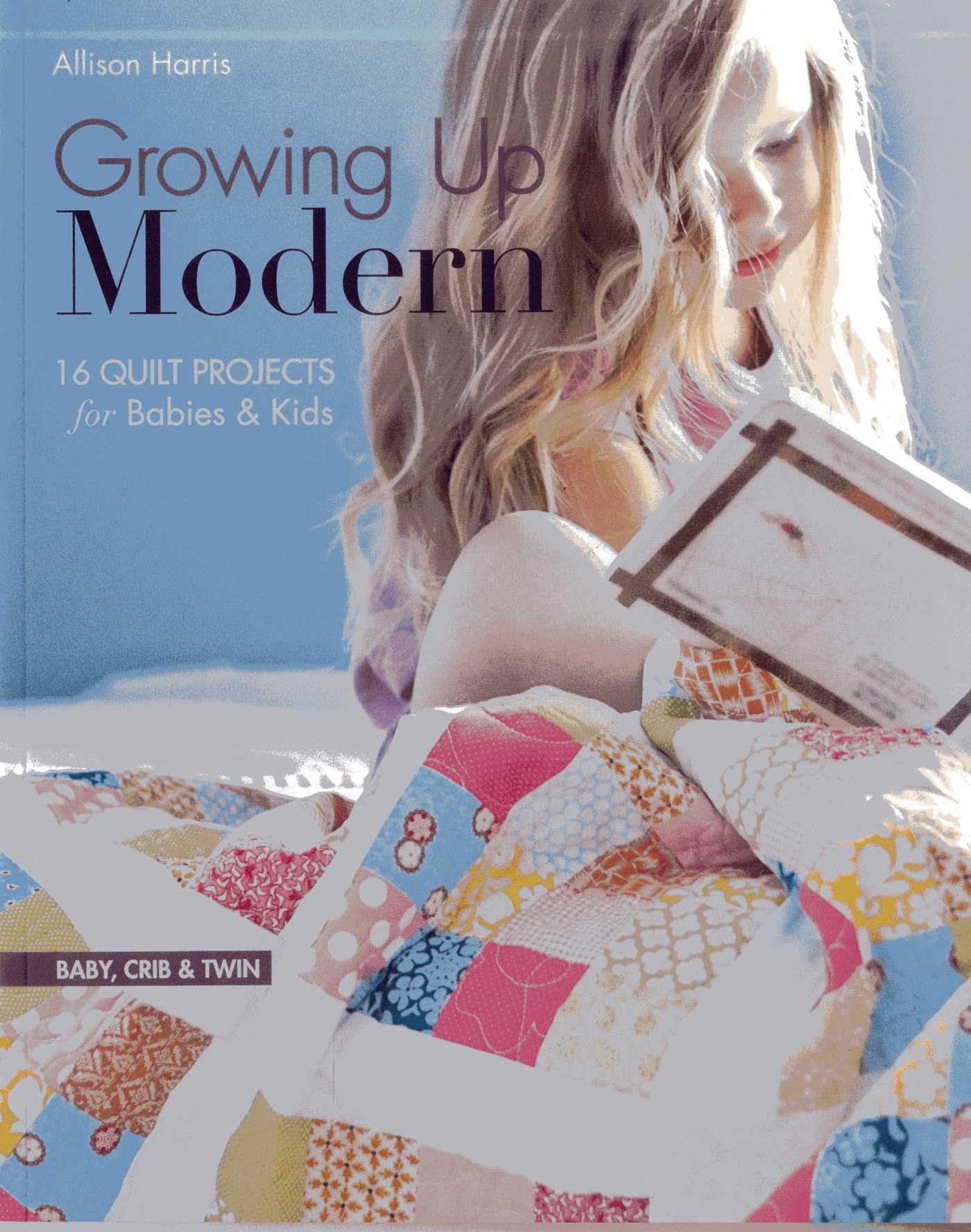 Growing Up Modern - Print-On-Demand Edition Hobbies & Crafts Books