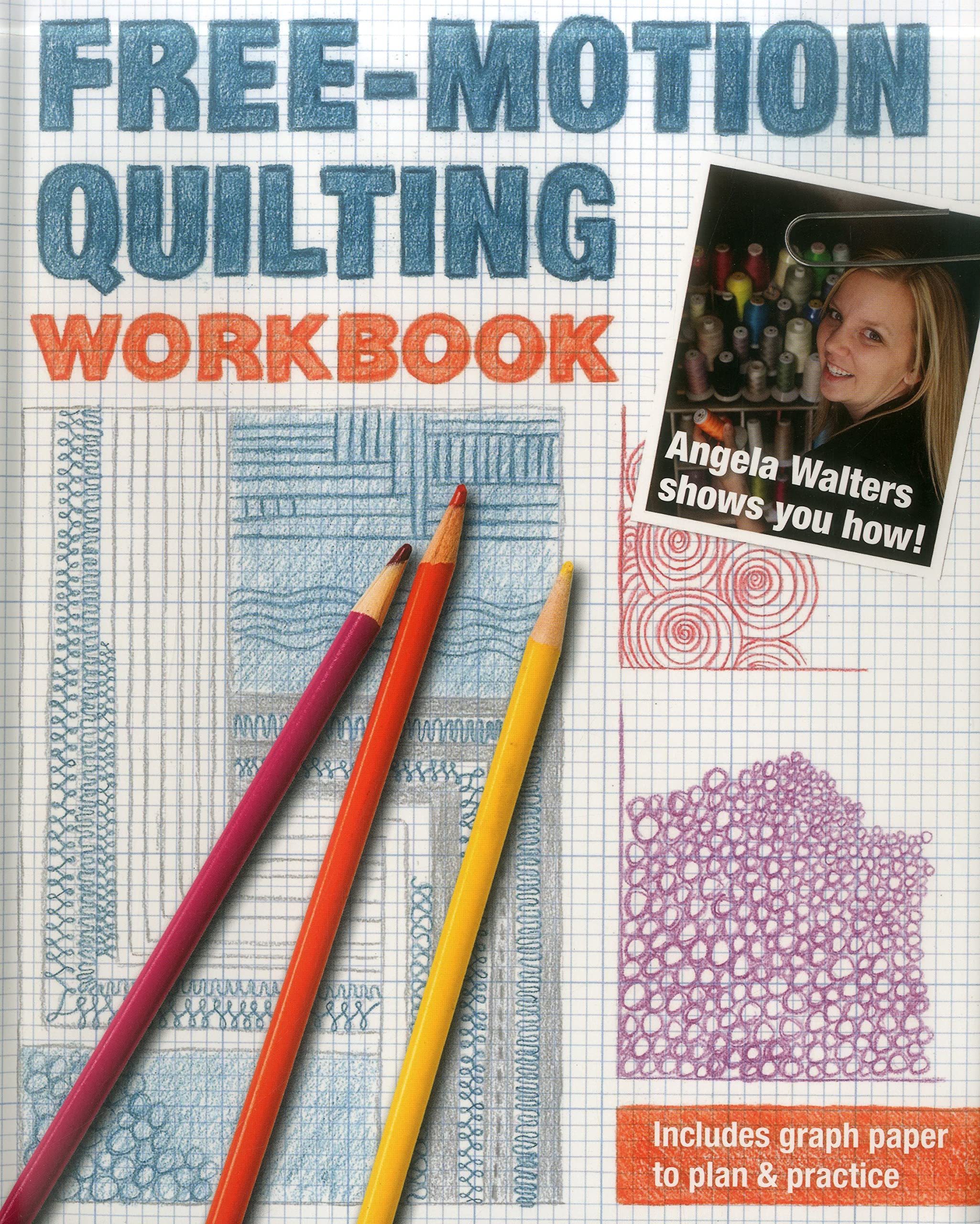 Free-Motion Quilting Workbook: Angela Walters Shows You How! Hobbies & Crafts