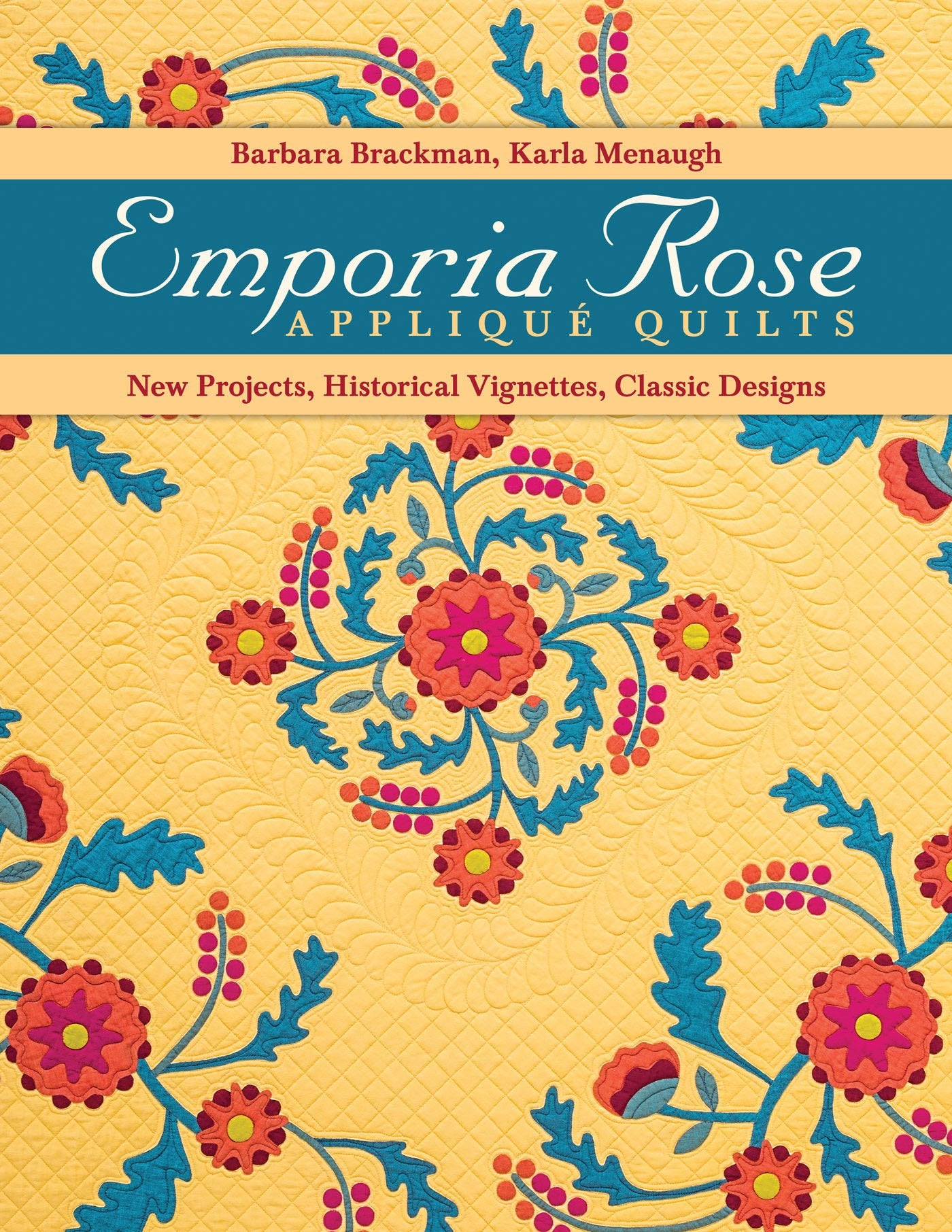 Emporia Rose Appliqué Quilts: New Projects, Historic Vignettes, Classic Designs Hobbies & Crafts