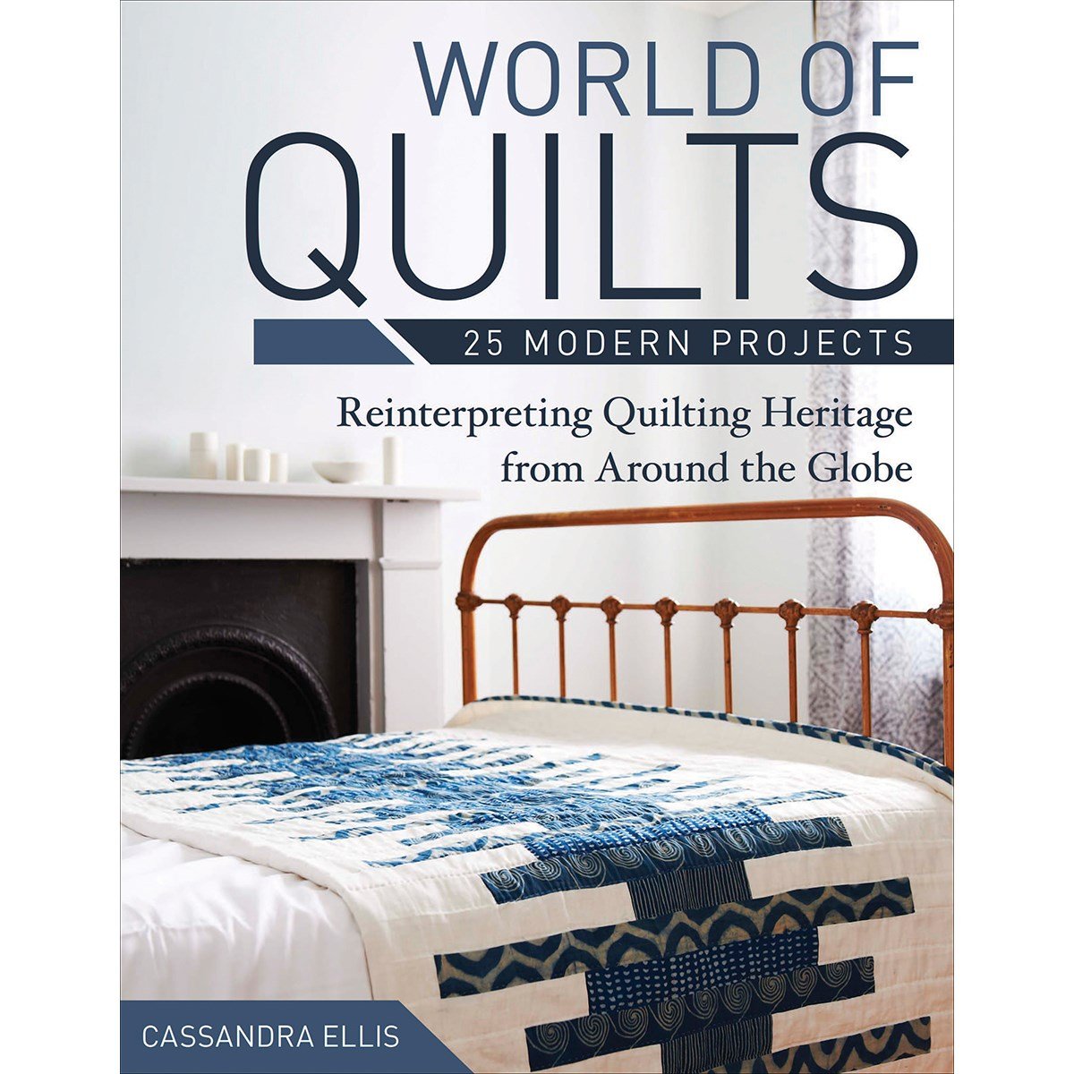 World of Quilts: 25 Modern Projects Reinterpreting Quilting Heritage from Around the Globe Hobbies & Crafts
