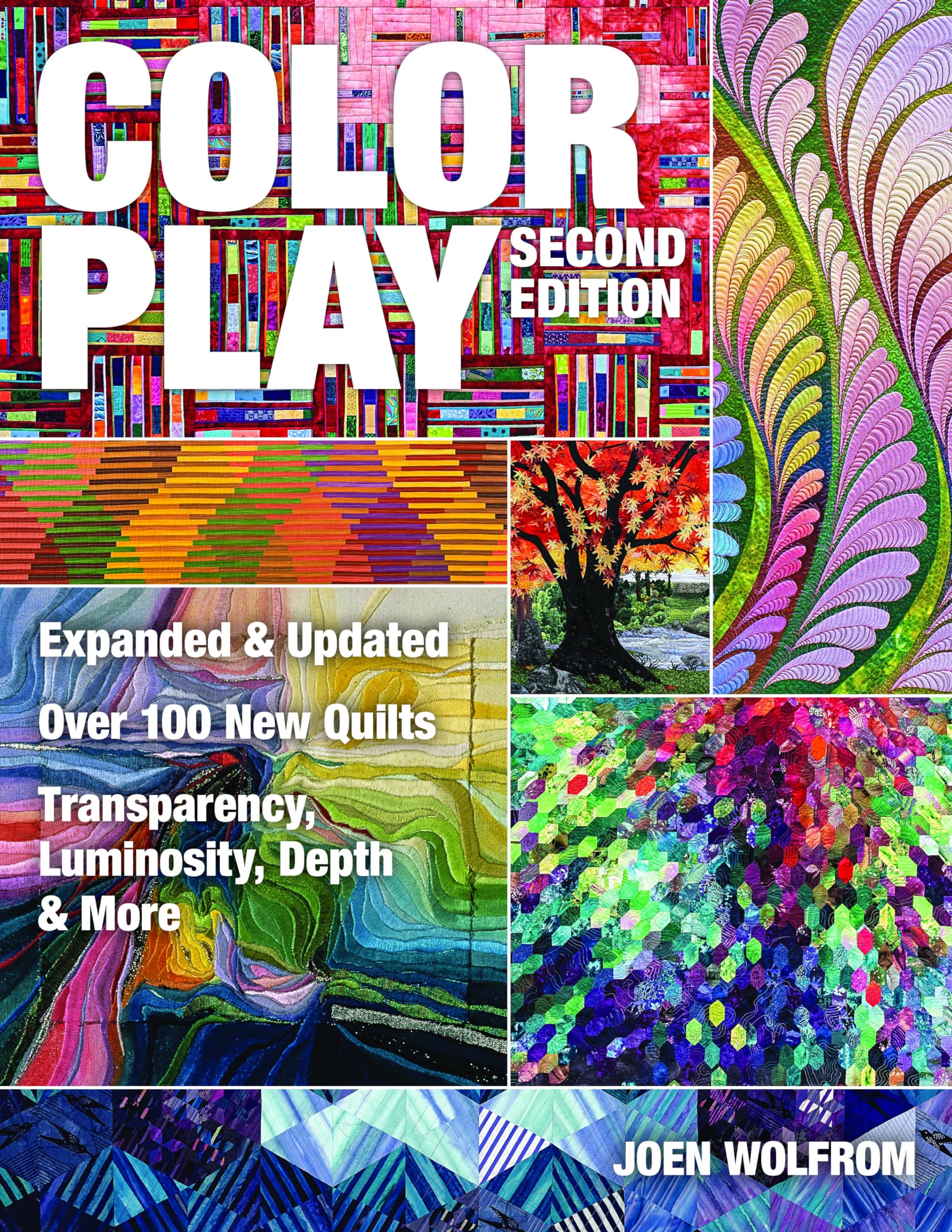 Color Play: Expanded & Updated * Over 100 New Quilts * Transparency, Luminosity, Depth & More Hobbies & Crafts