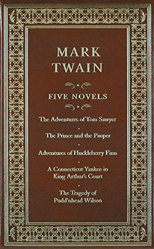 Mark Twain Five Novels: The Adventures of Tom Sawyer/ the Prince and the Pauper/ Adventures of Huckleberry Finn/ a Connecticut Yankee in King Arthur's ... of Pudd'nhead Wilson (Canterbury Classics) Classics
