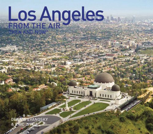 Los Angeles From The Air Then And Now (Then & Now (Thunder Bay Press)) Travel