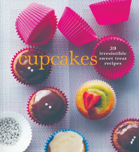 Cupcakes: 39 Irresistible Sweet Treat Recipes Cooking & Enjoying