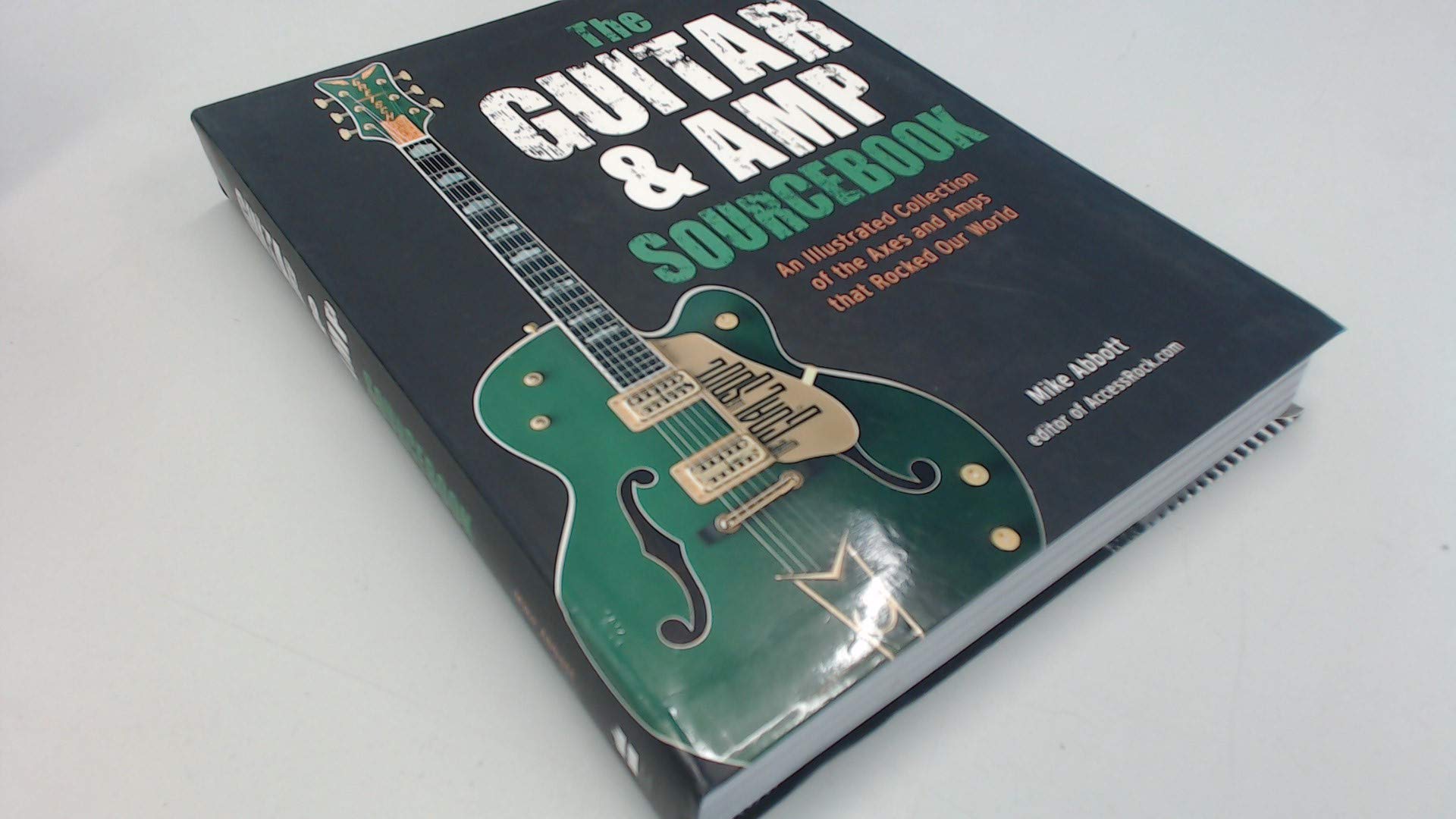 The Guitar & Amp Sourcebook: An Illustrated Collection of the Axes and Amps That Rocked Our World Arts & Music