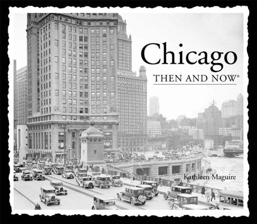Chicago Then & Now (Then & Now (Thunder Bay Press)) Architecture