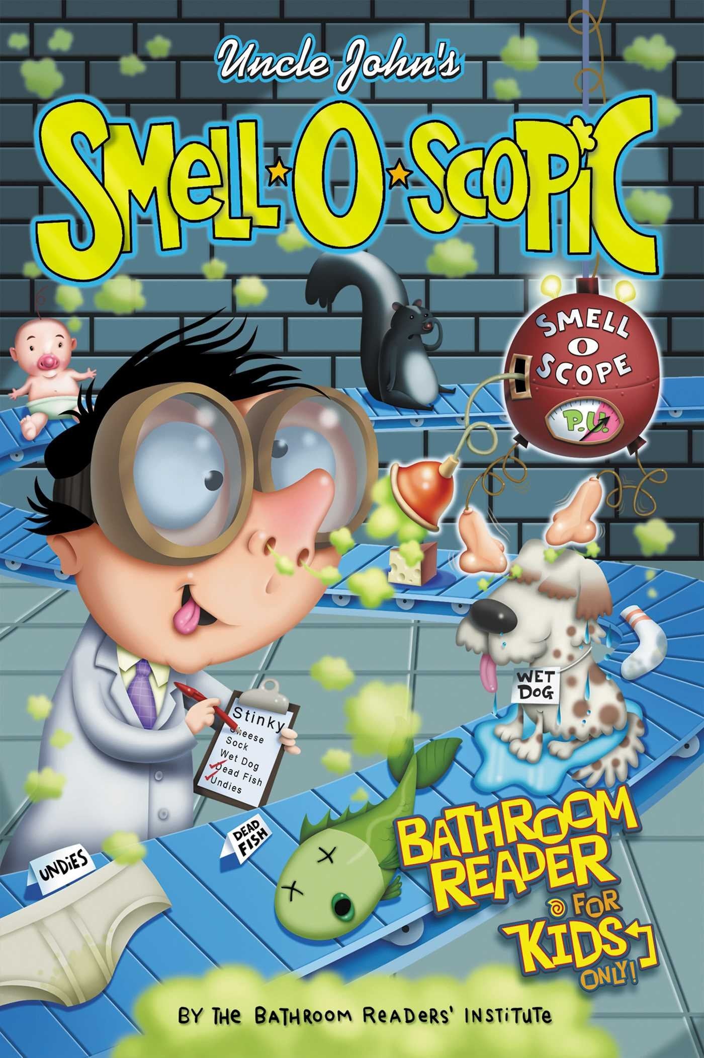 Uncle John's Smell-O-Scopic Bathroom Reader For Kids Only! Non-fiction