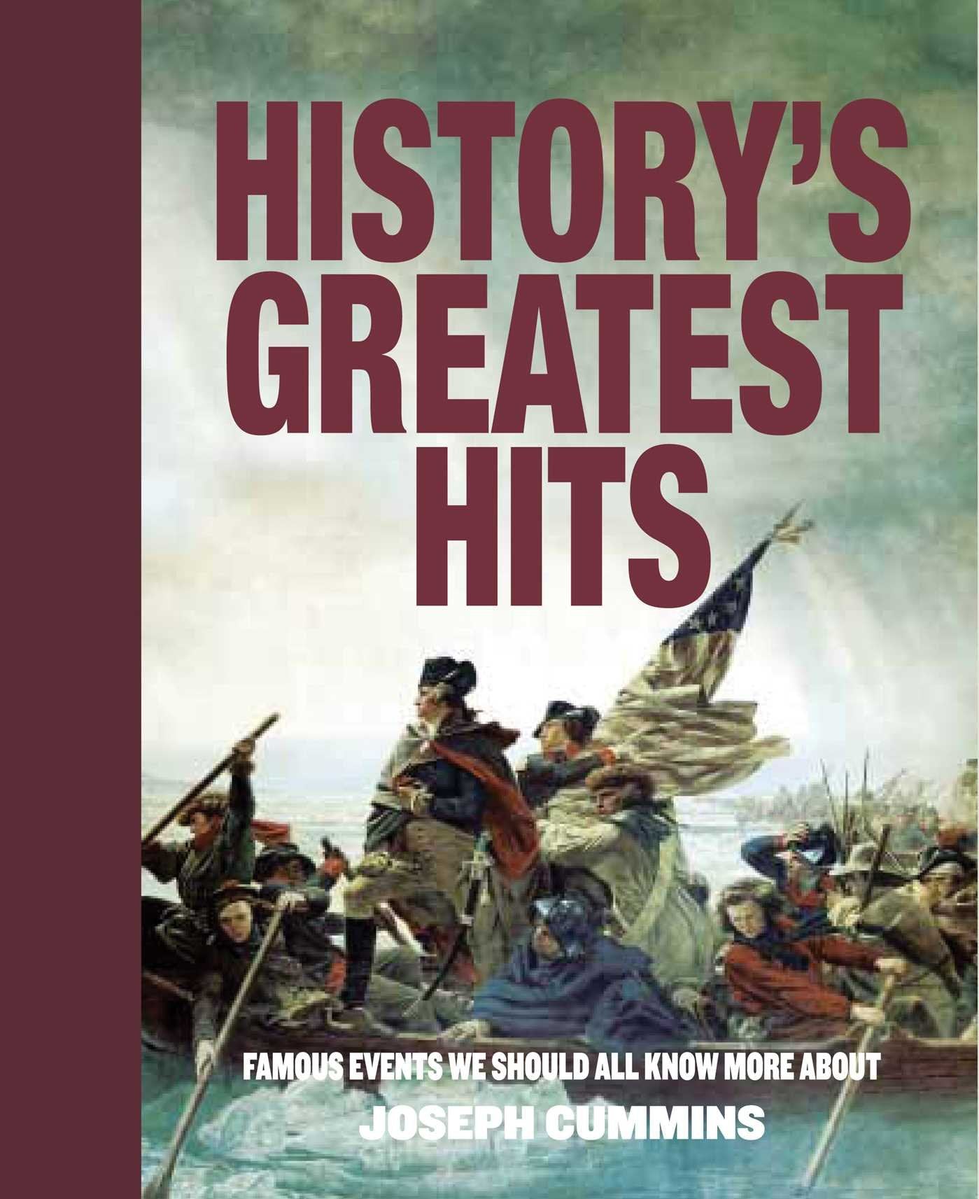 History's Greatest Hits: Famous Events We Should All Know More About book