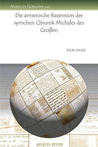 Die Armenische Rezension Der Syrischen Chronik Michales Des Grossen (Analecta Gorgiana, Band 442) Social Sciences