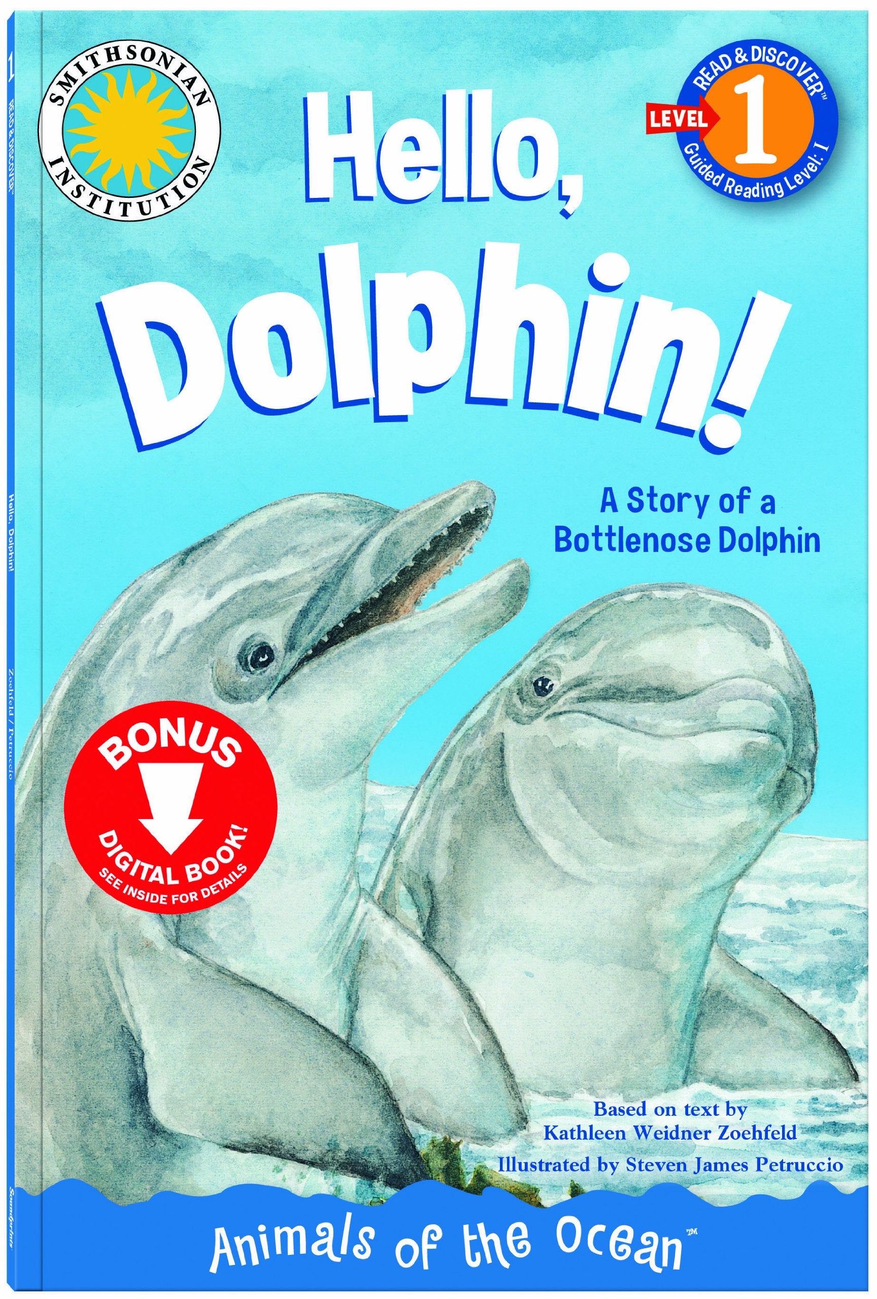Hello, Dophin!: A Story of the Bottlenose Dolphin: A Story of a Bottlenose Dolphin (Smithsonian Institution Read & Discover, Level 1) Novels & Short Stories