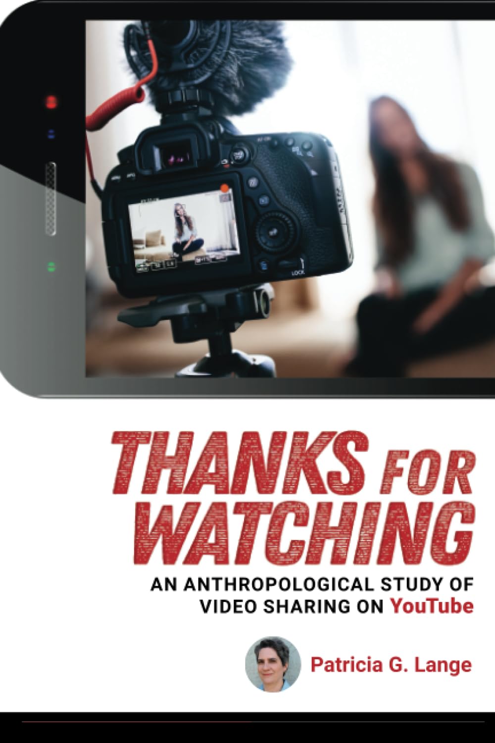 Thanks for Watching: An Anthropological Study of Video Sharing on Youtube Media & Communication