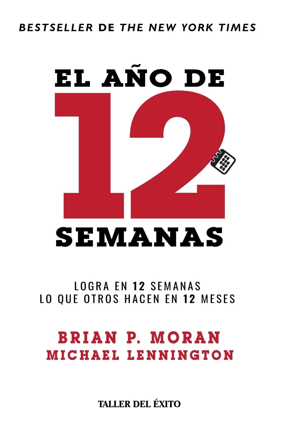 El año de 12 semanas: Logra en 12 semanas lo que otros hacen en 12 meses Business, Finance & Career