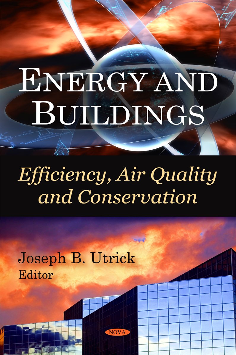 Energy and Buildings: Efficiency, Air Quality and Conservation: Efficiency, Air Quality, & Conservation Business & Technology