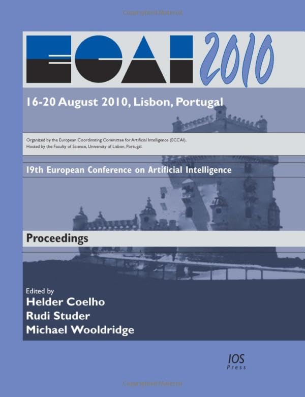 ECAI 2010: 19th European Conference on Artificial Intelligence Proccedings (Frontiers in Artificial Intelligence and Applications, 215, Band 215) Computer Science