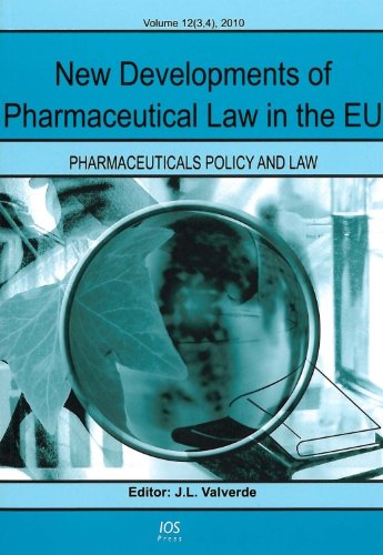 New Developments of Pharmaceutical Law in the EU (Pharmaceuticals Policy and Law, 12, Band 12) Medicine